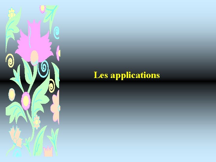 Les applications 