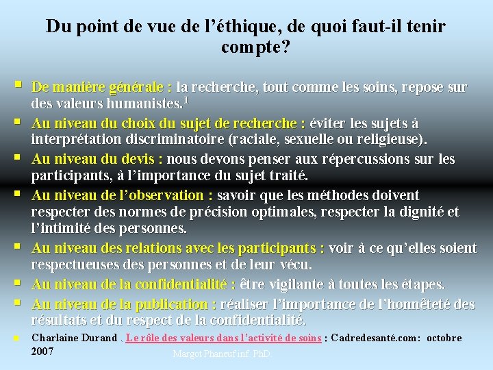  Du point de vue de l’éthique, de quoi faut-il tenir compte? § §