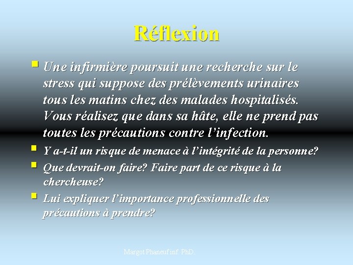 Réflexion § Une infirmière poursuit une recherche sur le stress qui suppose des prélèvements