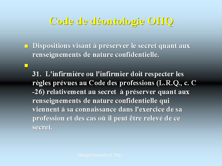 Code de déontologie OIIQ n Dispositions visant à préserver le secret quant aux renseignements