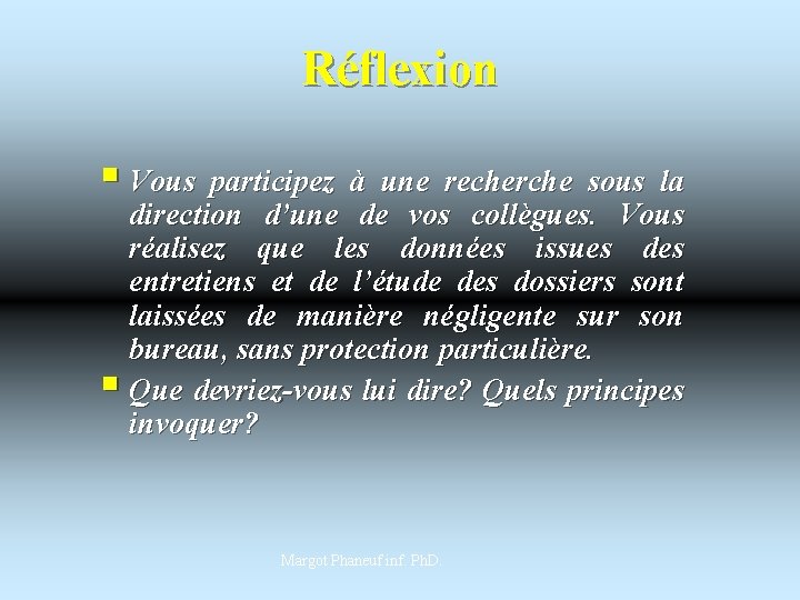 Réflexion § Vous participez à une recherche sous la direction d’une de vos collègues.