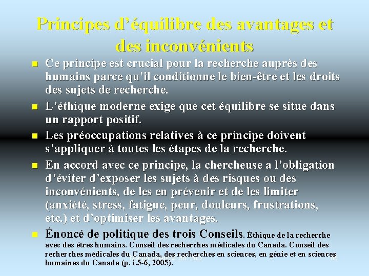 Principes d’équilibre des avantages et des inconvénients n n n Ce principe est crucial