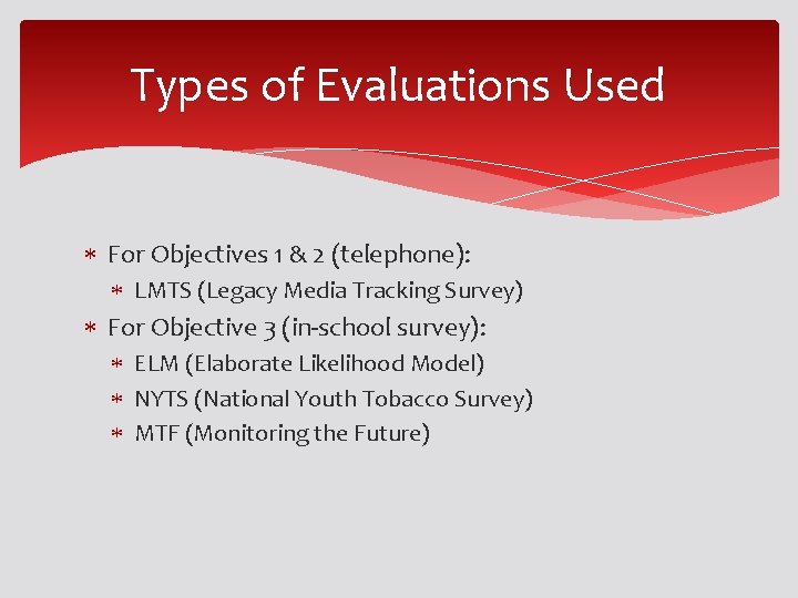 Types of Evaluations Used For Objectives 1 & 2 (telephone): LMTS (Legacy Media Tracking Types of Evaluations Used For Objectives 1 & 2 (telephone): LMTS (Legacy Media Tracking