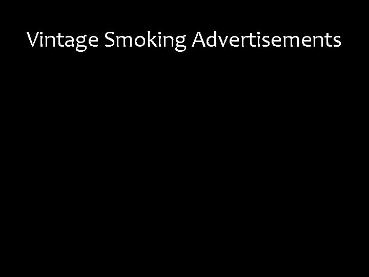 Vintage Smoking Advertisements Vintage Smoking Advertisements