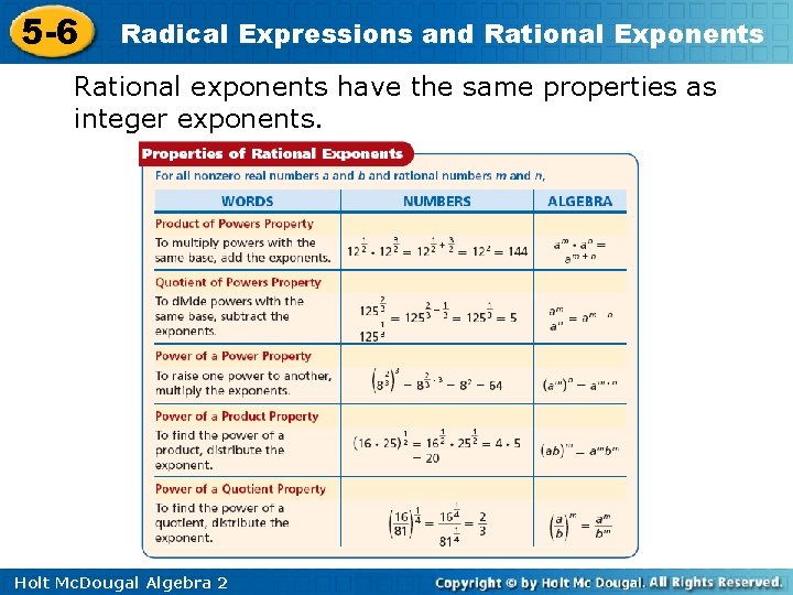 5 -6 Radical Expressions and Rational Exponents Rational exponents have the same properties as