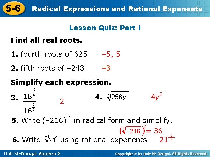 5 -6 Radical Expressions and Rational Exponents Lesson Quiz: Part I Find all real