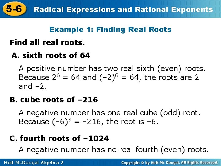 5 -6 Radical Expressions and Rational Exponents Example 1: Finding Real Roots Find all