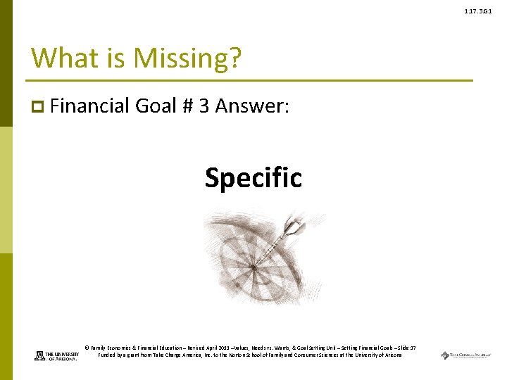 1. 17. 3. G 1 What is Missing? p Financial Goal # 3 Answer: