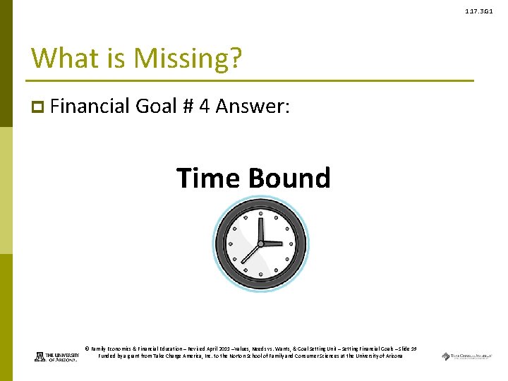 1. 17. 3. G 1 What is Missing? p Financial Goal # 4 Answer: