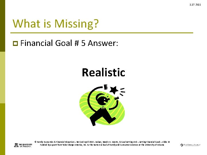 1. 17. 3. G 1 What is Missing? p Financial Goal # 5 Answer: