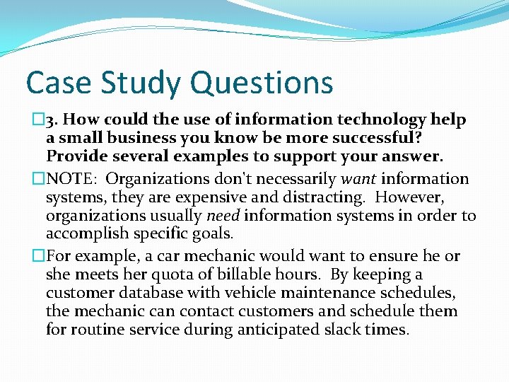 Case Study Questions � 3. How could the use of information technology help a