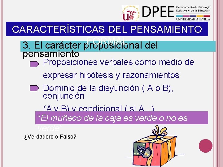 CARACTERÍSTICAS DEL PENSAMIENTO FORMAL 3. El carácter proposicional del pensamiento Proposiciones verbales como medio