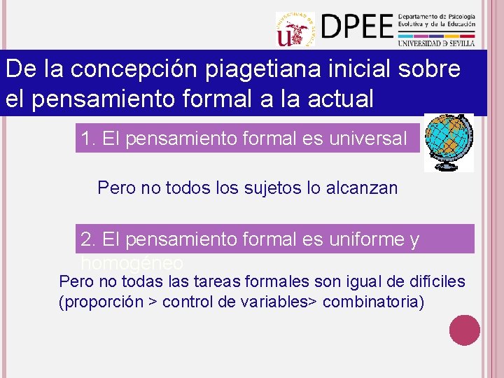 De la concepción piagetiana inicial sobre el pensamiento formal a la actual 1. El