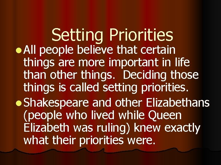 l All Setting Priorities people believe that certain things are more important in life