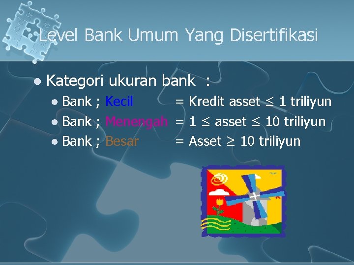 Level Bank Umum Yang Disertifikasi l Kategori ukuran bank : Bank ; Kecil =