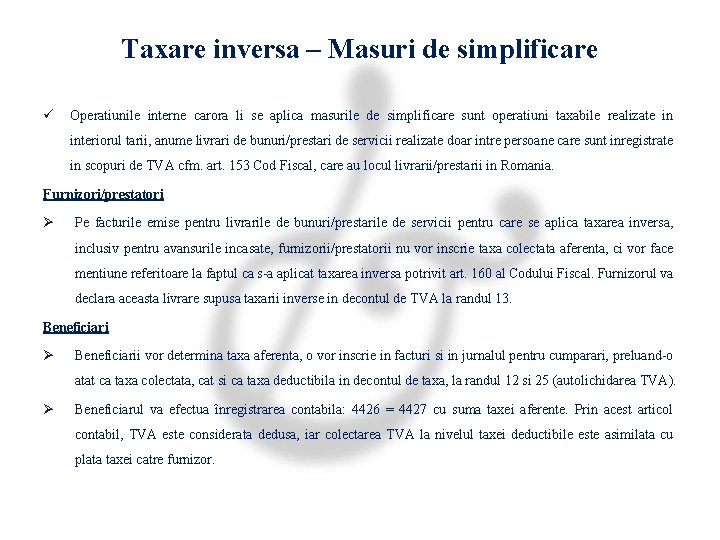 Taxare inversa – Masuri de simplificare ü Operatiunile interne carora li se aplica masurile