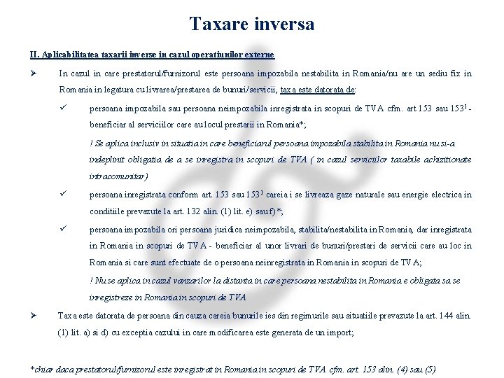 Taxare inversa II. Aplicabilitatea taxarii inverse in cazul operatiunilor externe Ø In cazul in