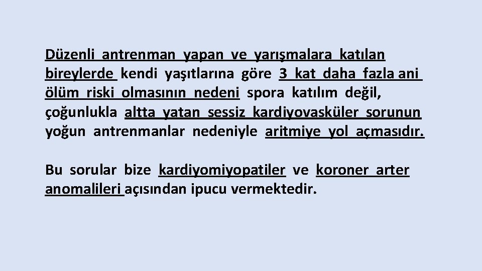 Düzenli antrenman yapan ve yarışmalara katılan bireylerde kendi yaşıtlarına göre 3 kat daha fazla