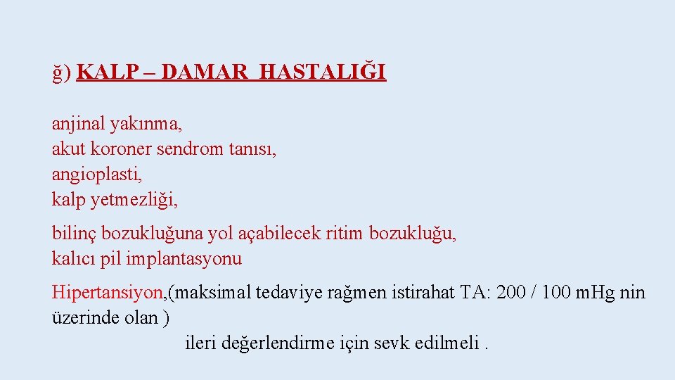 ğ) KALP – DAMAR HASTALIĞI anjinal yakınma, akut koroner sendrom tanısı, angioplasti, kalp yetmezliği,