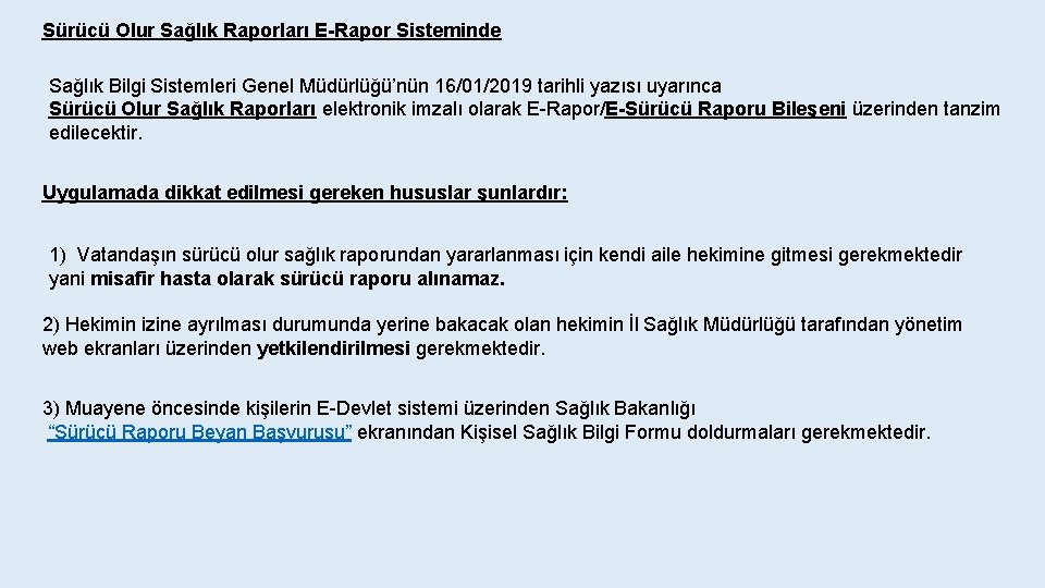 Sürücü Olur Sağlık Raporları E-Rapor Sisteminde Sağlık Bilgi Sistemleri Genel Müdürlüğü’nün 16/01/2019 tarihli yazısı