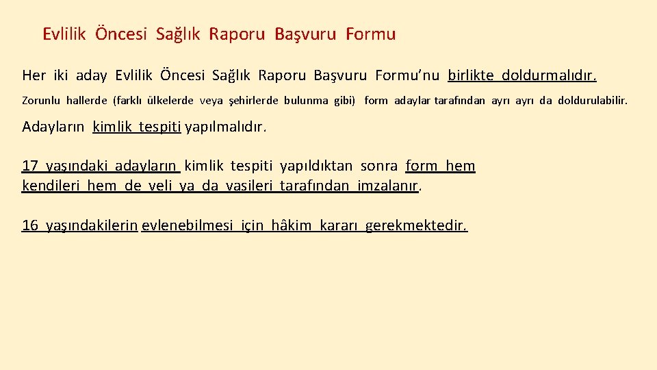 Evlilik Öncesi Sağlık Raporu Başvuru Formu Her iki aday Evlilik Öncesi Sağlık Raporu Başvuru