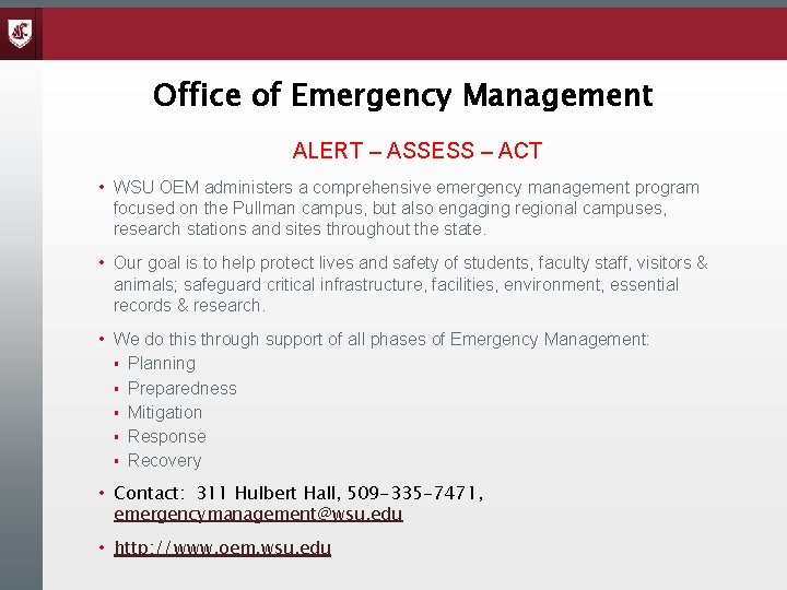 Office of Emergency Management ALERT – ASSESS – ACT • WSU OEM administers a