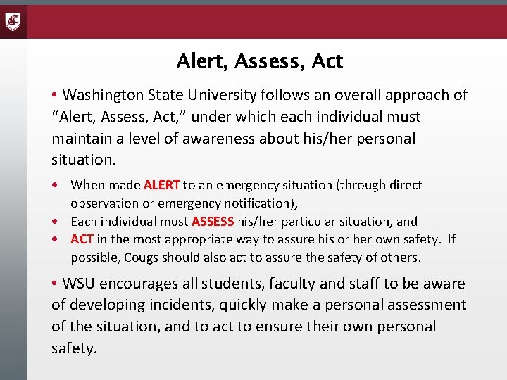 Alert, Assess, Act • Washington State University follows an overall approach of “Alert, Assess,