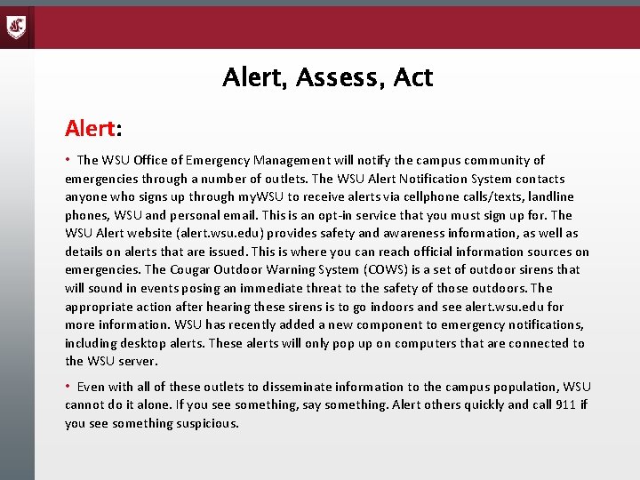 Alert, Assess, Act Alert: • The WSU Office of Emergency Management will notify the