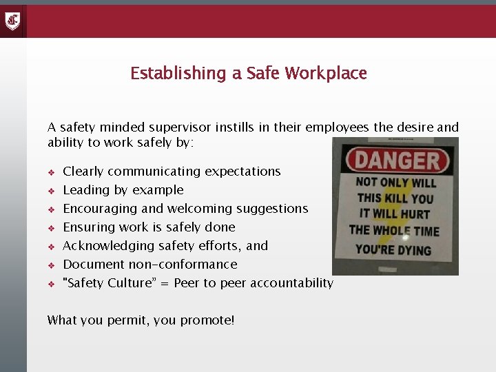 Establishing a Safe Workplace A safety minded supervisor instills in their employees the desire