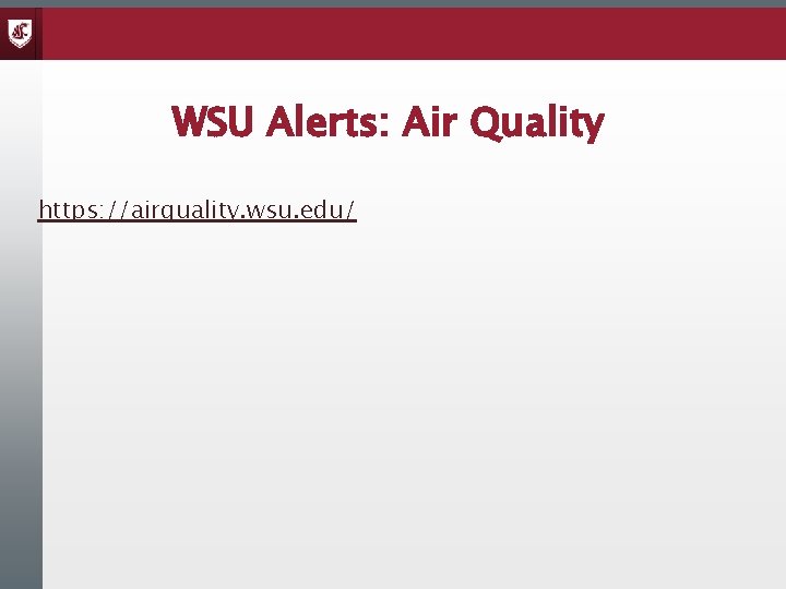 WSU Alerts: Air Quality https: //airquality. wsu. edu/ 