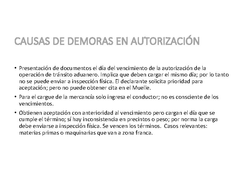 CAUSAS DE DEMORAS EN AUTORIZACIÓN • Presentación de documentos el día del vencimiento de