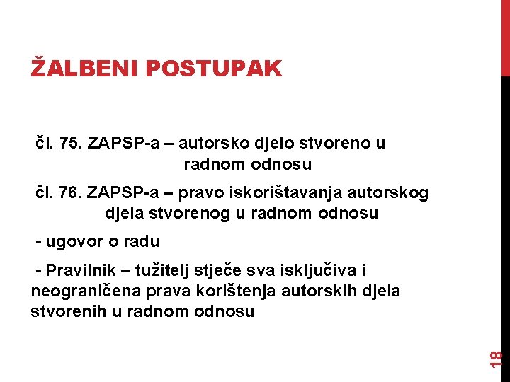 ŽALBENI POSTUPAK čl. 75. ZAPSP-a – autorsko djelo stvoreno u radnom odnosu čl. 76.