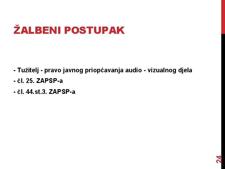 ŽALBENI POSTUPAK - Tužitelj - pravo javnog priopćavanja audio - vizualnog djela - čl.