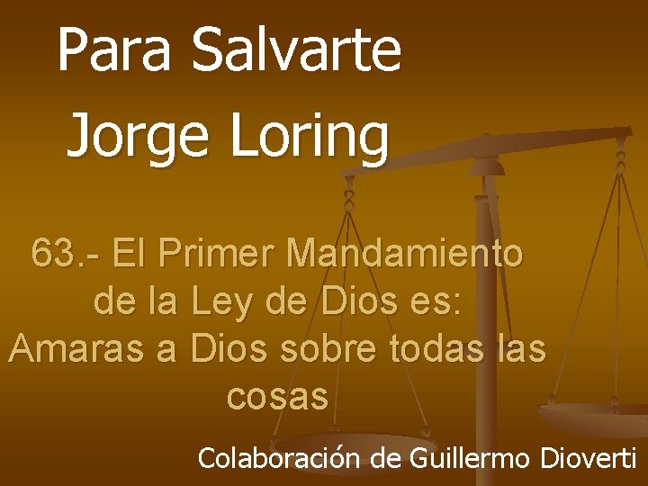 Para Salvarte Jorge Loring 63. - El Primer Mandamiento de la Ley de Dios