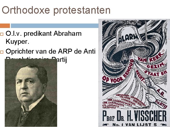 Orthodoxe protestanten O. l. v. predikant Abraham Kuyper. Oprichter van de ARP de Anti