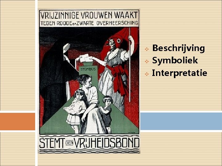 v v v Beschrijving Symboliek Interpretatie 