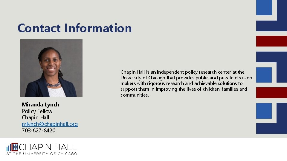 Contact Information Chapin Hall is an independent policy research center at the University of