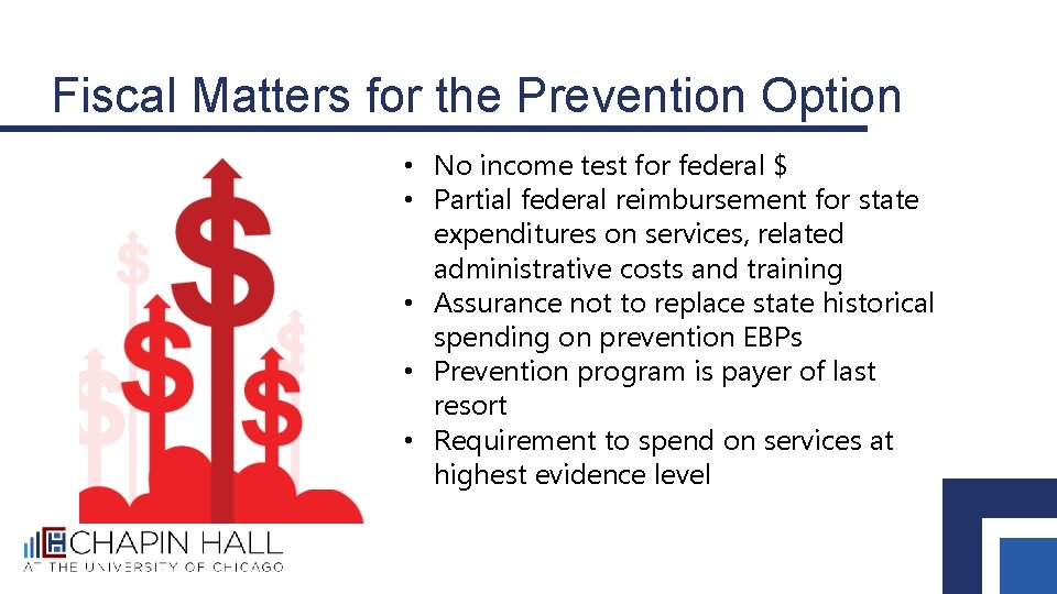 Fiscal Matters for the Prevention Option • No income test for federal $ •