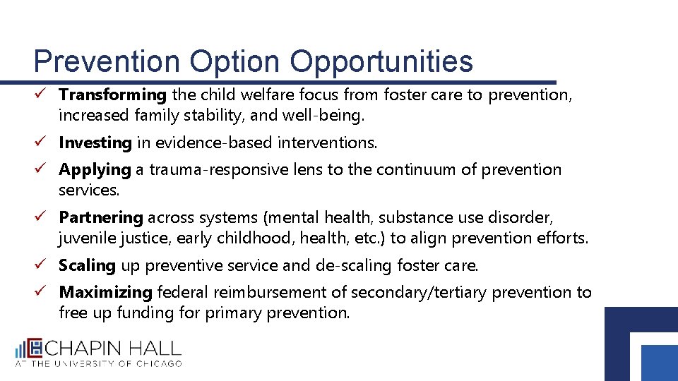 Prevention Opportunities ü Transforming the child welfare focus from foster care to prevention, increased