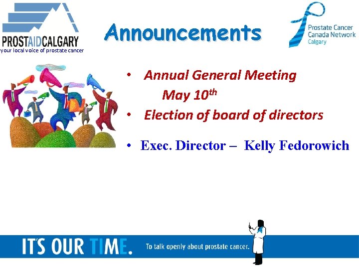 your local voice of prostate cancer Announcements • Annual General Meeting May 10 th