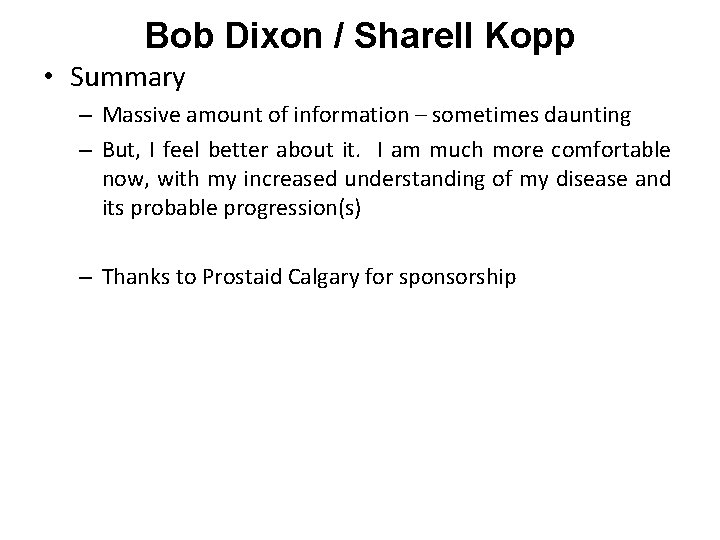 Bob Dixon / Sharell Kopp • Summary – Massive amount of information – sometimes