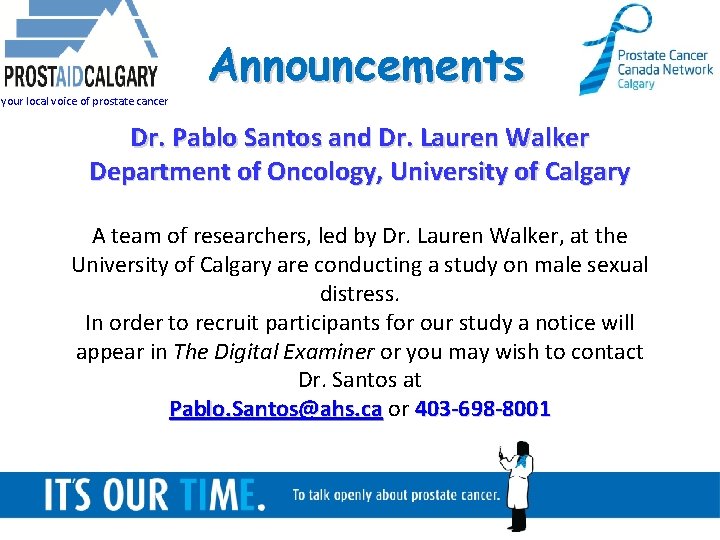 your local voice of prostate cancer Announcements Dr. Pablo Santos and Dr. Lauren Walker