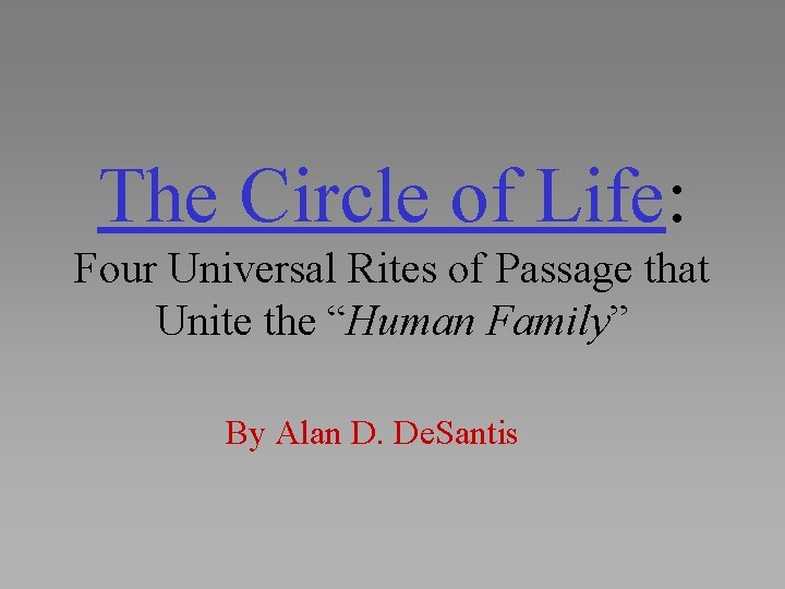 The Circle of Life: Four Universal Rites of Passage that Unite the “Human Family”