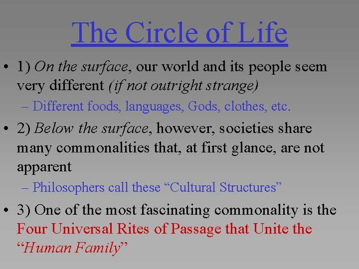 The Circle of Life • 1) On the surface, our world and its people