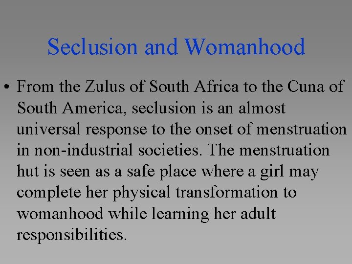 Seclusion and Womanhood • From the Zulus of South Africa to the Cuna of