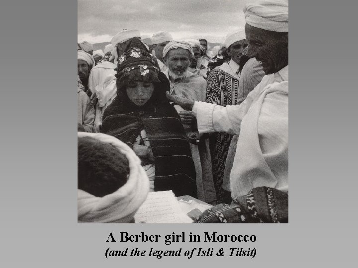 A Berber girl in Morocco (and the legend of Isli & Tilsit) 