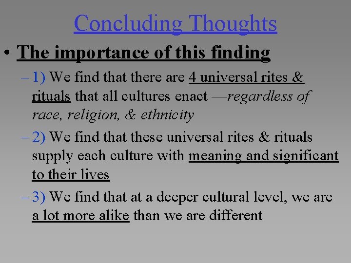 Concluding Thoughts • The importance of this finding – 1) We find that there