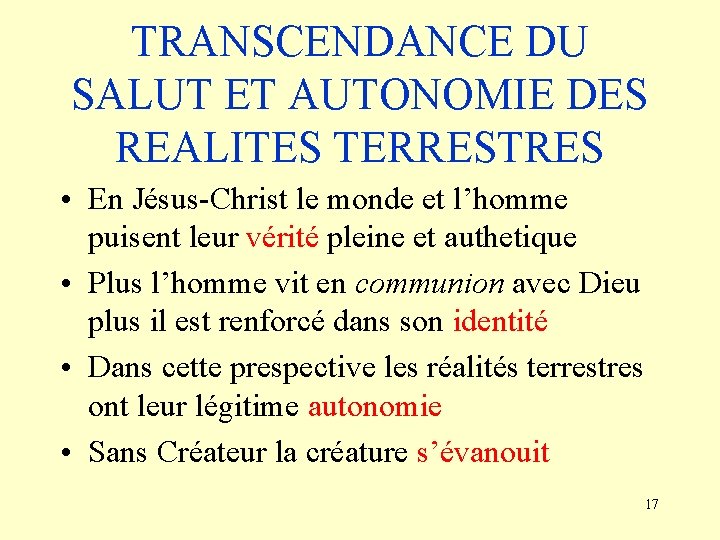 TRANSCENDANCE DU SALUT ET AUTONOMIE DES REALITES TERRESTRES • En Jésus-Christ le monde et
