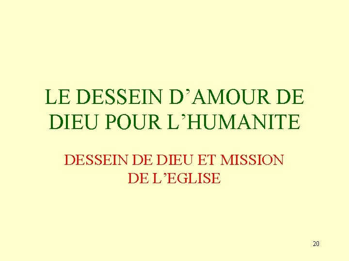 LE DESSEIN D’AMOUR DE DIEU POUR L’HUMANITE DESSEIN DE DIEU ET MISSION DE L’EGLISE