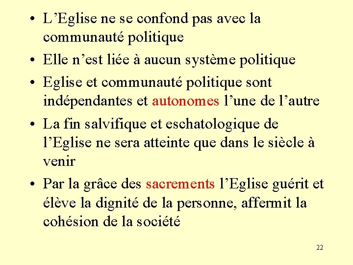  • L’Eglise ne se confond pas avec la communauté politique • Elle n’est